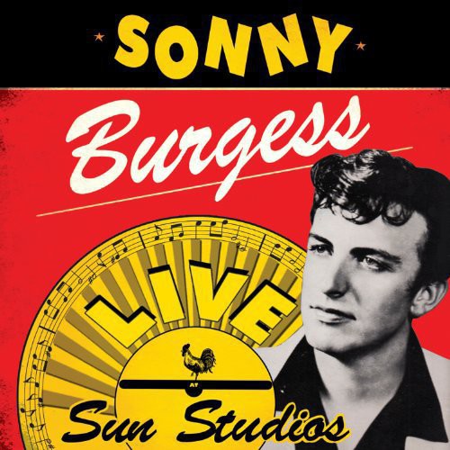 Sonny Burgess - Live at Sun Studios (Vinyl) { vinyl }