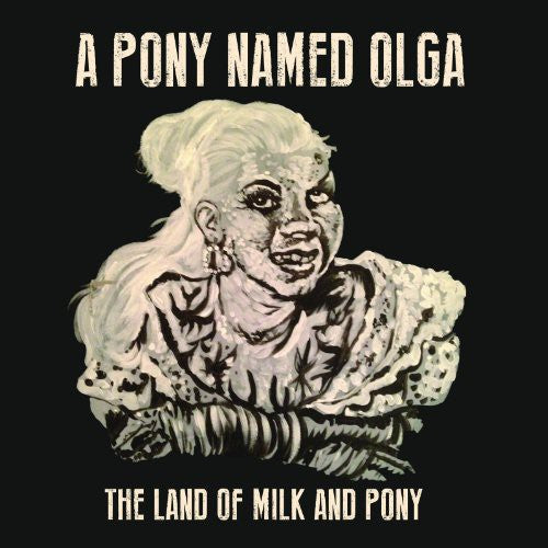 Pony Named Olga - Land of Milk & Pony (Vinyl) { vinyl }