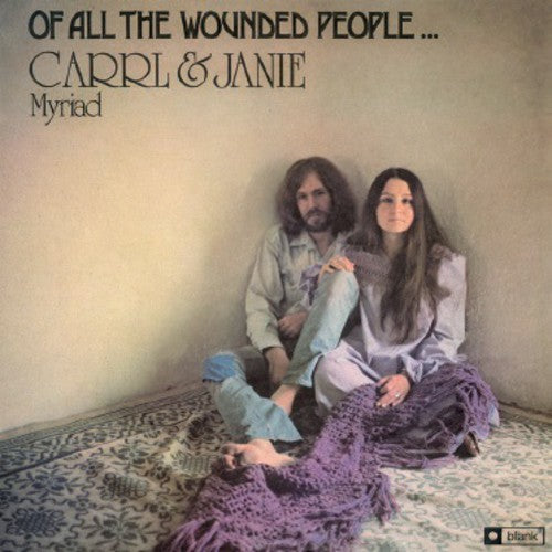 Carrl & Janie Myriad - Of All the Wounded People (Vinyl) { vinyl }