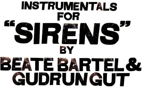 Beate Bartel / Gut,Gudrun - Instrumentals For Sirens (LP) { vinyl }