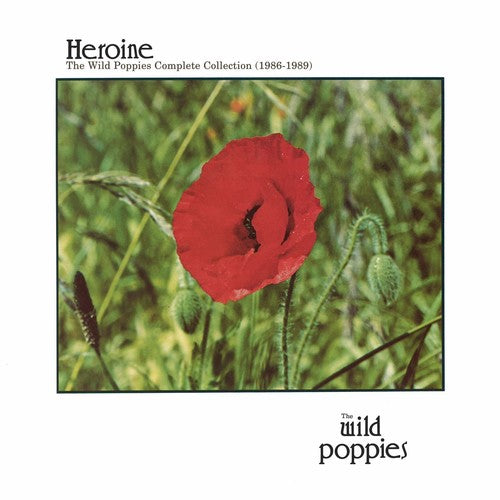 Wild Poppies - Heroine: The Wild Poppies Complete Collection 1986 (Vinyl) { vinyl }
