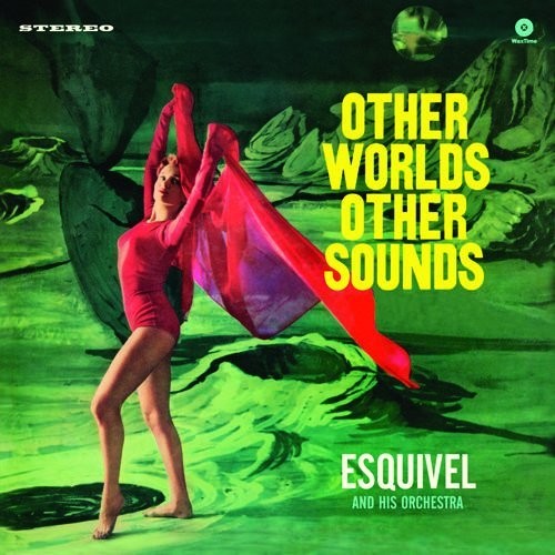 Esquivel & His Orchestra - Other Worlds Other Sounds (Vinyl) { vinyl }
