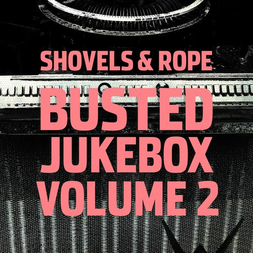 Shovels & Rope - Busted Jukebox 2 (Vinyl) { vinyl }
