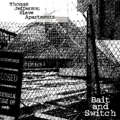 Thomas Jefferson Slave Apartments - Bait And Switch (Vinyl) { vinyl }