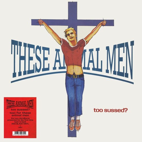 These Animal Men - Too Sussed / Taxi For These Animal Men - 140-Gram Black Vinyl (Vinyl) { vinyl }