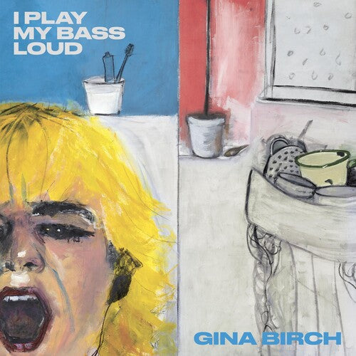 Gina Birch - I Play My Bass Loud (Vinyl) { vinyl }