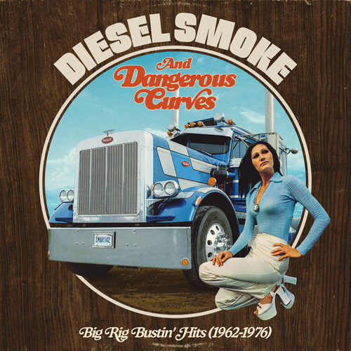 Various Artists - Diesel Smoke & Dangerous Curves: Big Rig Bustin' Hits (1962-1976) (Various Artists) (Vinyl) { vinyl }