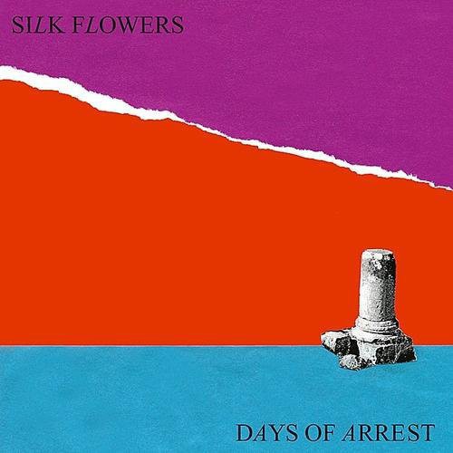 Silk Flowers - Days of Arrest (Vinyl) { vinyl }