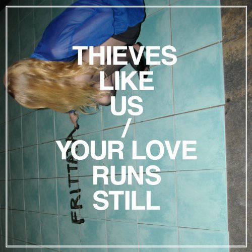 Thieves Like Us - Your Love Runs Still (Vinyl) { vinyl }