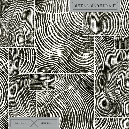 Bosco, Marco x Alter Disco - Metalmadeira II (Vinyl) { vinyl }