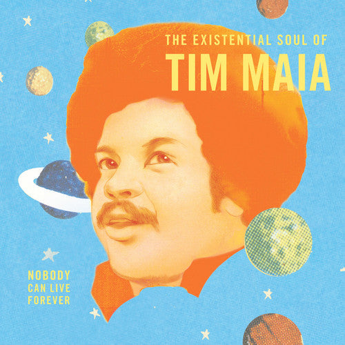 Tim Maia - Nobody Can Live Forever: The existential Soul Of Tim Maia (Vinyl) { vinyl }
