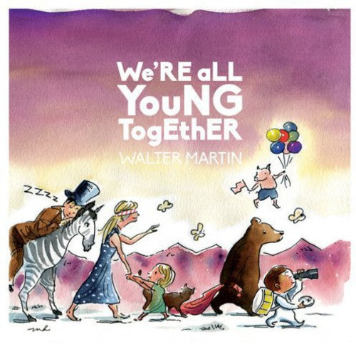 Walter Martin - We're All Young Together (Vinyl) { vinyl }