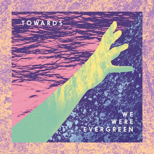 We Were Evergreen - Towards (Vinyl) { vinyl }