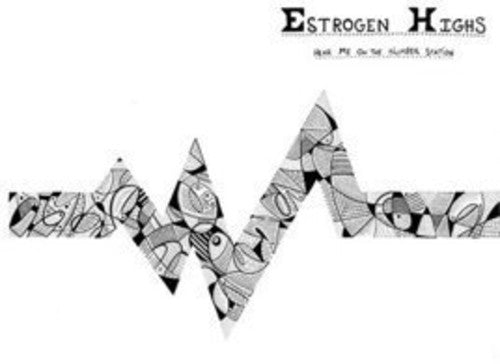 Estrogen Highs - Hear Me on the Number Station (Vinyl) { vinyl }