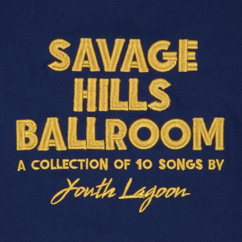 Youth Lagoon - Savage Hills Ballroom (Vinyl) { vinyl }