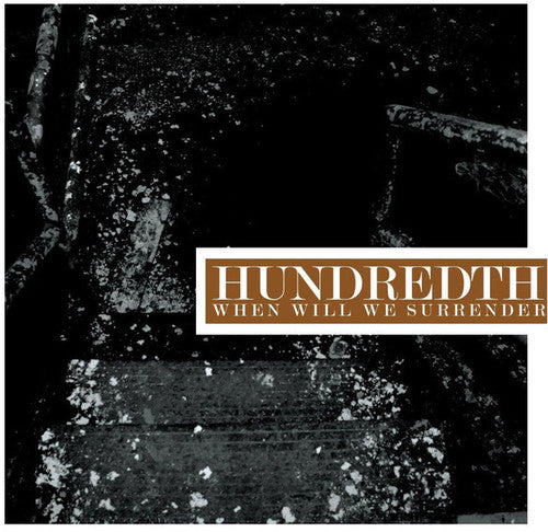 Hundredth - When Will We Surrender (Vinyl) { vinyl }