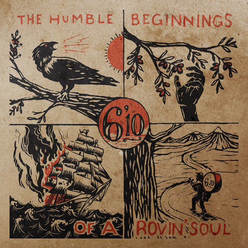 6'10 - Humble Beginnings of a Rovin Soul (Vinyl) { vinyl }
