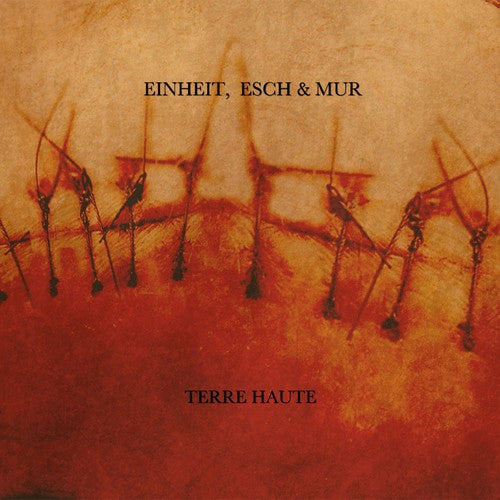 Esch Einheit & Mur - Einheit Esch & Mur-Terre Haute (Limited Edition) (Vinyl) { vinyl }