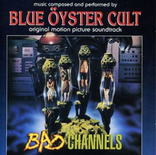Blue Oyster Cult - Bad Channels (Original Motion Picture Soundtrack) (Vinyl) { vinyl }