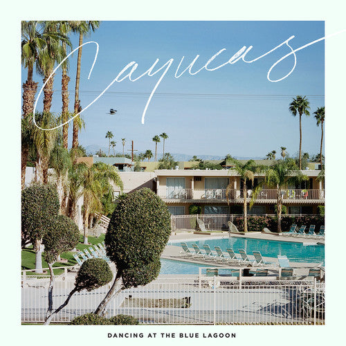 Cayucas - Dancing at the Blue Lagoon (Vinyl) { vinyl }