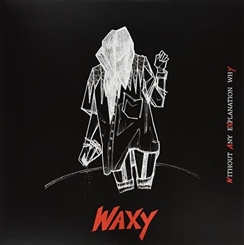 Waxy - Without Any Explanation Why (Vinyl) { vinyl }