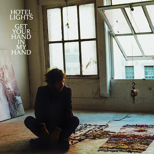 Hotel Lights - Get Your Hand In My Hand (Vinyl) { vinyl }