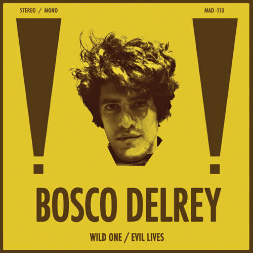 Bosco Delrey - Wild One / Evil Lives (Vinyl) { vinyl }