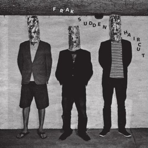 Frak - Sudden Haircut (Vinyl) { vinyl }