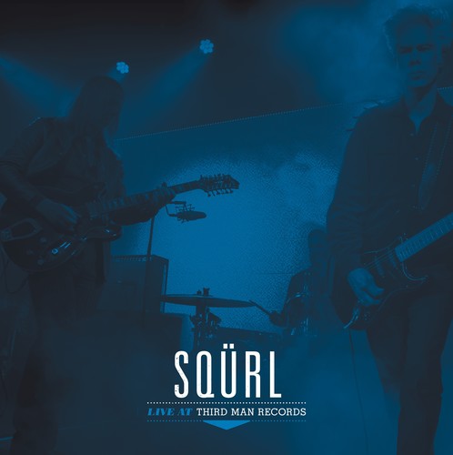 SQÜRL - Live At Third Man Records (Vinyl) { vinyl }