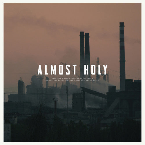 Ross, Atticus / Ross, Leopold / Krlic, Bobby - Almost Holy (Original Soundtrack) (LP) { vinyl }