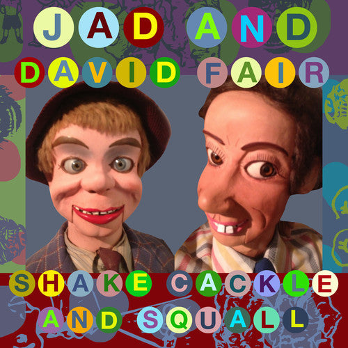 Jad Fair & David - Shake, Cackle And Squall (Vinyl) { vinyl }