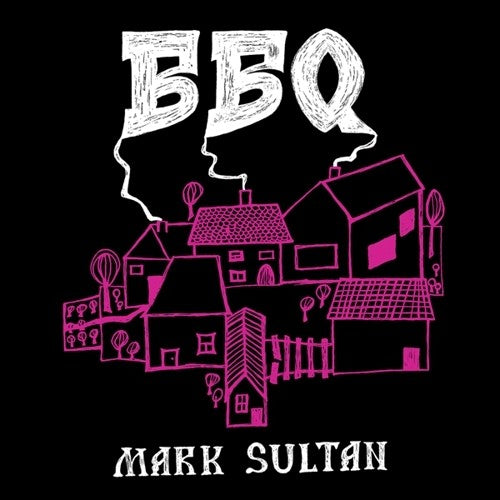BBQ - Bbq - Mark Sultan (Vinyl) { vinyl }