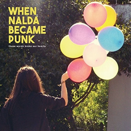 When Nalda Became Punk - Those Words Broke Our Hearts (Vinyl) { vinyl }