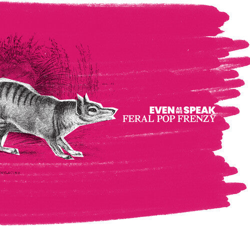 Even as We Speak - Feral Pop Frenzy (25th Remastered Edition) (Vinyl) { vinyl }