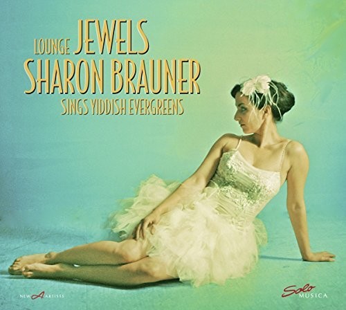 Lounge Jewels - Sharon Brauner Sings Yiddish Evergreens (Vinyl) { vinyl }