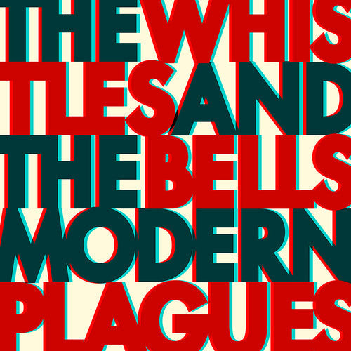 The Whistles & the Bells - Modern Plagues (Vinyl) { vinyl }