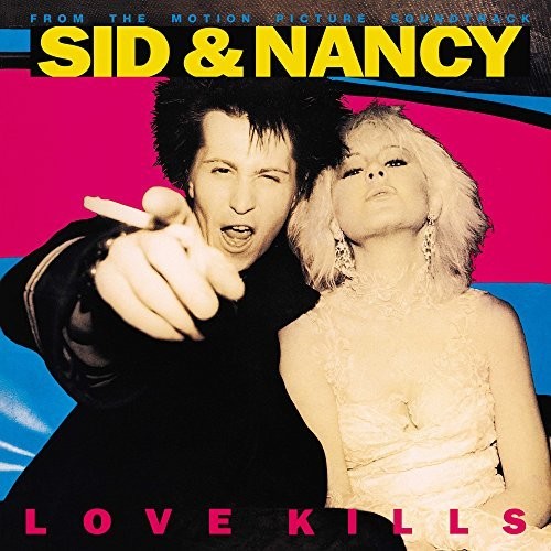 Various - Sid & Nancy: Love Kills (From the Motion Picture Soundtrack) (Vinyl) { vinyl }