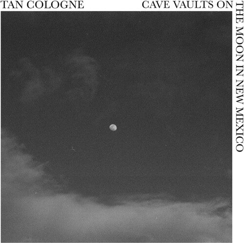 Tan Cologne - Cave Vaults On The Moon In New Mexico (Vinyl) { vinyl }