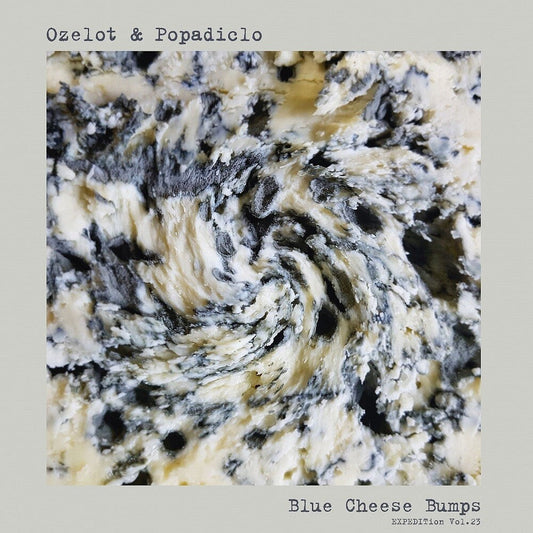 Ozelot & Popadiclo - EXPEDITion Vol. 23: Blue Cheese Bumps (LP) { vinyl }