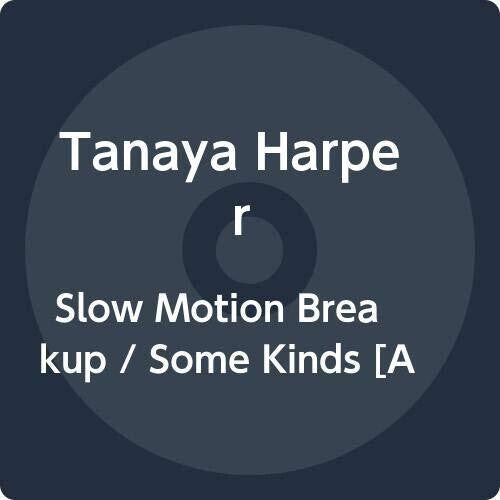 Tanaya Harper - Slow Motion Breakup / Some Kinds (Vinyl) { vinyl }