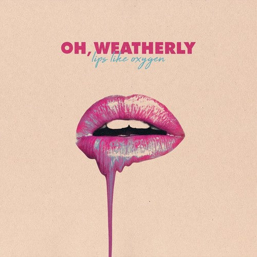 Oh Weatherly - Lips Like Oxygen (Vinyl) { vinyl }