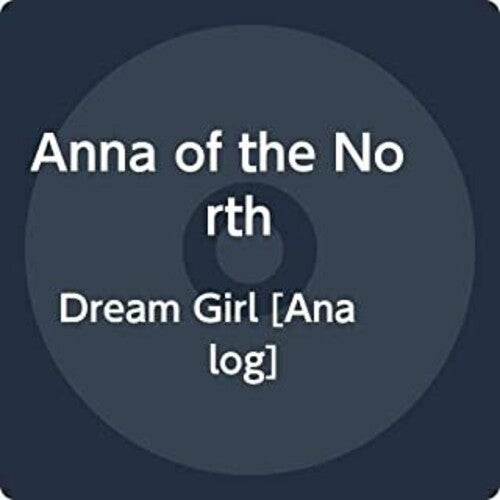 Anna of the North - Dream Girl (Vinyl) { vinyl }