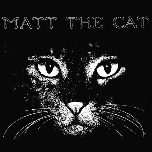 Matthew Larkin Cassell - Matt the Cat (Vinyl) { vinyl }