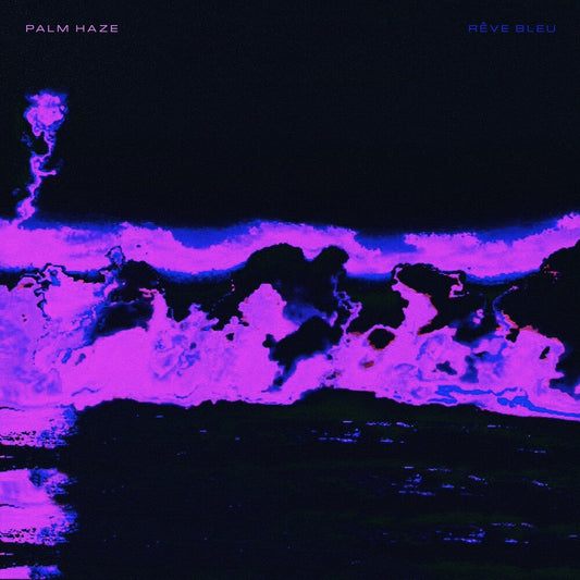Palm Haze - Reve Bleu (LP) { vinyl }