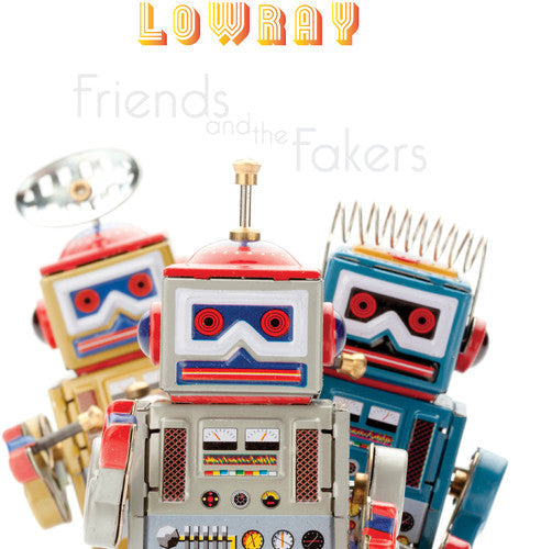 Lowray - Friends And The Fakers (Vinyl) { vinyl }
