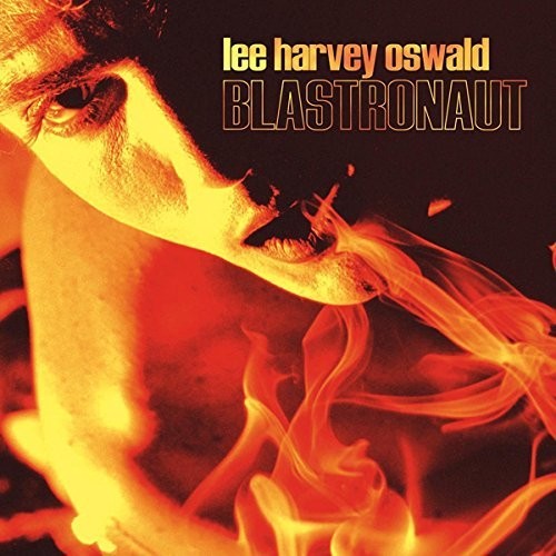 lee harvey oswald band - Blastronaut (Vinyl) { vinyl }