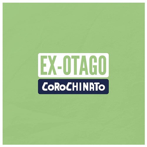 Ex-Otago - Corochinato (Vinyl) { vinyl }