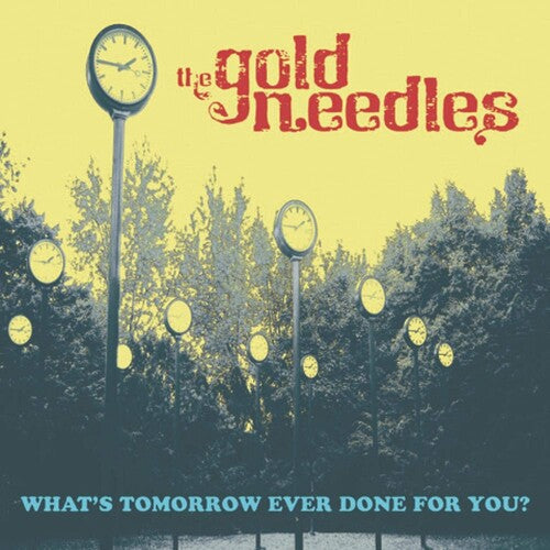Gold Needles - What's Tomorrow Ever Done For You? (Vinyl) { vinyl }