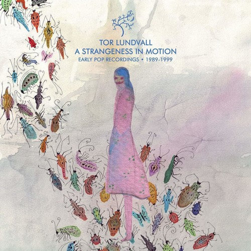 Tor Lundvall - A Strangeness in Motion: Early Pop Recordings 1989-2000 (IEX) (Vinyl) { vinyl }