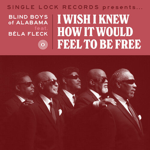 The Blind Boys of Alabama - I Wish I Knew How It Would Feel to Be Free (feat. Bela Fleck) (RSD) (Vinyl) { vinyl }